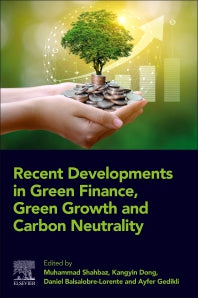 Recent Developments in Green Finance, Green Growth and Carbon Neutrality (Paperback) 9780443159367