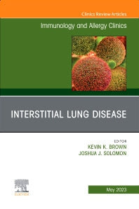 Interstitial Lung Disease, An Issue of Immunology and Allergy Clinics of North America (Hardback) 9780443181818
