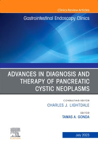 Advances in Diagnosis and Therapy of Pancreatic Cystic Neoplasms, An Issue of Gastrointestinal Endoscopy Clinics (Hardback) 9780443182013