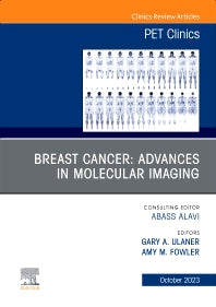 Breast Cancer: Advances in Molecular Imaging, An Issue of PET Clinics (Hardback) 9780443182037