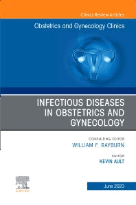 Infectious Diseases in Obstetrics and Gynecology, An Issue of Obstetrics and Gynecology Clinics (Hardback) 9780443182051