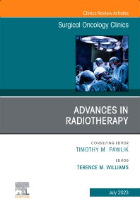 Advances in Radiotherapy, An Issue of Surgical Oncology Clinics of North America (Hardback) 9780443182136