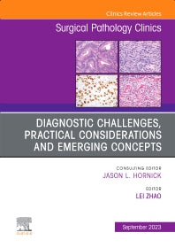 Diagnostic Challenges, Practical Considerations and Emerging Concepts, An Issue of Surgical Pathology Clinics (Hardback) 9780443182181