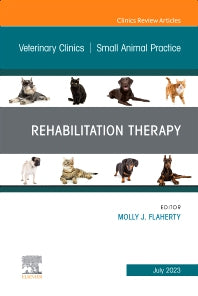 Rehabilitation Therapy, An Issue of Veterinary Clinics of North America: Small Animal Practice (Hardback) 9780443182280