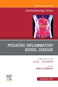 Pediatric Inflammatory Bowel Disease, An Issue of Gastroenterology Clinics of North America (Hardback) 9780443182464