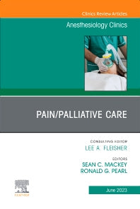 Pain/Palliative Care, An Issue of Anesthesiology Clinics (Hardback) 9780443183386