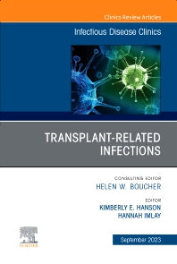 Transplant-Related Infections, An Issue of Infectious Disease Clinics of North America (Hardback) 9780443183782