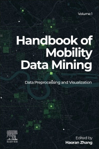 Handbook of Mobility Data Mining, Volume 1; Data Preprocessing and Visualization (Paperback / softback) 9780443184284