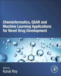 Cheminformatics, QSAR and Machine Learning Applications for Novel Drug Development (Paperback) 9780443186387
