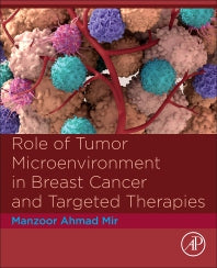 Role of Tumor Microenvironment in Breast Cancer and Targeted Therapies (Paperback) 9780443186967