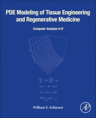 PDE Modeling of Tissue Engineering and Regenerative Medicine; Computer Analysis in R (Paperback) 9780443187407