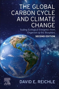 The Global Carbon Cycle and Climate Change; Scaling Ecological Energetics from Organism to the Biosphere (Paperback / softback) 9780443187759