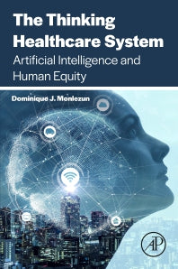 The Thinking Healthcare System; Artificial Intelligence and Human Equity (Paperback) 9780443189067