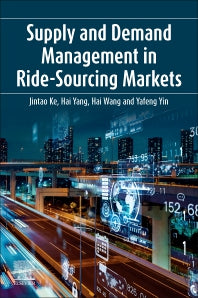 Supply and Demand Management in Ride-Sourcing Markets (Paperback / softback) 9780443189371