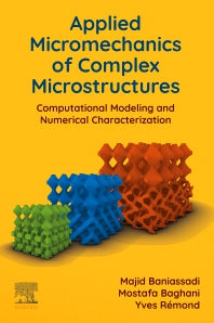 Applied Micromechanics of Complex Microstructures; Computational Modeling and Numerical Characterization (Paperback / softback) 9780443189913