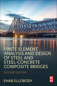 Finite Element Analysis and Design of Steel and Steel–Concrete Composite Bridges (Paperback / softback) 9780443189951