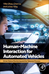 Human-Machine Interaction for Automated Vehicles; Driver Status Monitoring and the Takeover Process (Paperback / softback) 9780443189975
