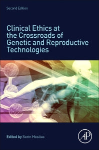 Clinical Ethics at the Crossroads of Genetic and Reproductive Technologies (Paperback / softback) 9780443190452