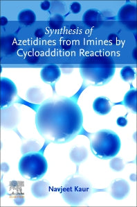 Synthesis of Azetidines from Imines by Cycloaddition Reactions (Paperback / softback) 9780443192043