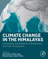 Climate Change in the Himalayas; Vulnerability and Resilience of Biodiversity and Forest Ecosystems (Paperback / softback) 9780443194153