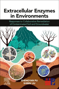 Extracellular Enzymes in Environments; Responses to Collaborative Remediation of Contaminated Soil and Groundwater (Paperback / softback) 9780443217722