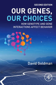 Our Genes, Our Choices; How Genotype and Gene Interactions Affect Behavior (Paperback / softback) 9780443221613