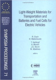 Light-Weight Materials for Transportation and Batteries and Fuel Cells for Electric Vehicles (Hardback) 9780444205155