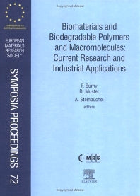 Biomaterials and Biodegradable Polymers and Macromolecules: Current Research and Industrial Applications (Hardback) 9780444205162