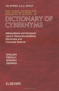 Elsevier's Dictionary of Cybernyms; Abbreviations and Acronyms used in Telecommunications, Electronics and Computer Science (Hardback) 9780444504784