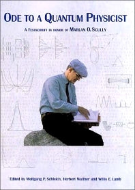 Ode to a Quantum Physicist; A Festschrift in honor of Marlan O. Scully (Hardback) 9780444505385