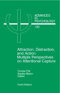 Attraction, Distraction and Action; Multiple Perspectives on Attentional Capture (Hardback) 9780444506764