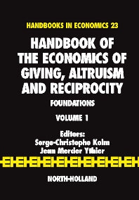 Handbook of the Economics of Giving, Altruism and Reciprocity; Foundations (Hardback) 9780444506979