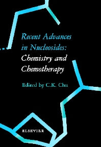 Recent Advances in Nucleosides: Chemistry and Chemotherapy (Hardback) 9780444509512