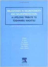 Milestones in Neurotoxicity and Neuroprotection: A Tribute to Professor Toshiharu Nagatsu (Hardback) 9780444510365