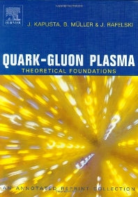 Quark-Gluon Plasma: Theoretical Foundations; An Annotated Reprint Collection (Hardback) 9780444511102