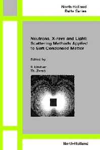 Neutrons, X-rays and Light: Scattering Methods Applied to Soft Condensed Matter (Hardback) 9780444511225