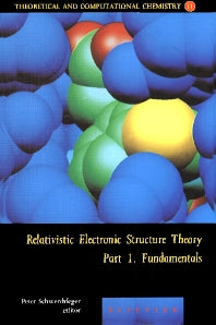 Relativistic Electronic Structure Theory - Fundamentals (Hardback) 9780444512499