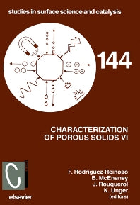 Characterization of Porous Solids VI; Proceedings of the 6th International Symposium on the Characterization of Porous Solids (COPS-VI), Allicante, Spain, May 8 - 11 2002 (Hardback) 9780444512611