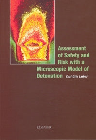 Assessment of Safety and Risk with a Microscopic Model of Detonation (Hardback) 9780444513328