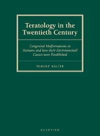 Teratology in the Twentieth Century; Congenital Malformations in Humans and How their Environmental Causes were Established (Hardback) 9780444513649