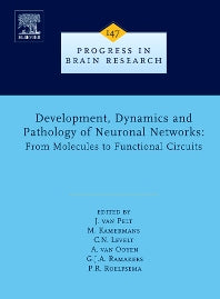 Development, Dynamics and Pathology of Neuronal Networks: From Molecules to Functional Circuits (Hardback) 9780444516633