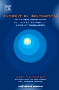 Insight in Innovation; Managing Innovation by Understanding the Laws of Innovation (Hardback) 9780444516831