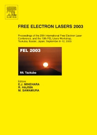 Free Electron Lasers 2003; Proceedings of the 25th International Free Electron Laser Conference and the 10th FEL Users Workshop, Tsukuba, Ibaraki, Japan, 8-12 September 2003 (Hardback) 9780444517272