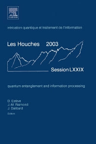 Quantum Entanglement and Information Processing; Lecture Notes of the Les Houches Summer School 2003 (Hardback) 9780444517289