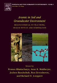 Arsenic in Soil and Groundwater Environment; Biogeochemical Interactions, Health Effects and Remediation (Hardback) 9780444518200