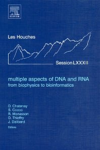 Multiple Aspects of DNA and RNA: from Biophysics to Bioinformatics; Lecture Notes of the Les Houches Summer School 2004 (Hardback) 9780444520814