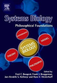 Systems Biology; Philosophical Foundations (Hardback) 9780444520852