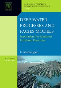 Deep-Water Processes and Facies Models: Implications for Sandstone Petroleum Reservoirs (Hardback) 9780444521613