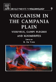 Volcanism in the Campania Plain; Vesuvius, Campi Flegrei and Ignimbrites (Hardback) 9780444521750