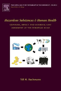 Hazardous Substances and Human Health; Exposure, Impact and External Cost Assessment at the European Scale (Hardback) 9780444522184